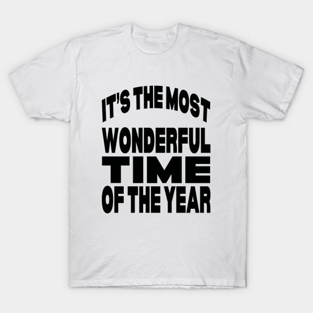 It's the most wonderful time of the year T-Shirt by Evergreen Tee